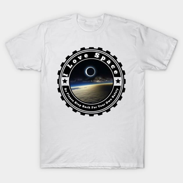 I Love Space T-Shirt by FirstTees